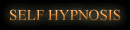 SELF HYPNOSIS